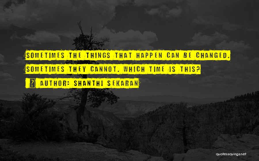 Shanthi Sekaran Quotes 1425569