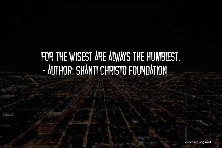 Shanti Christo Foundation Quotes 1393366