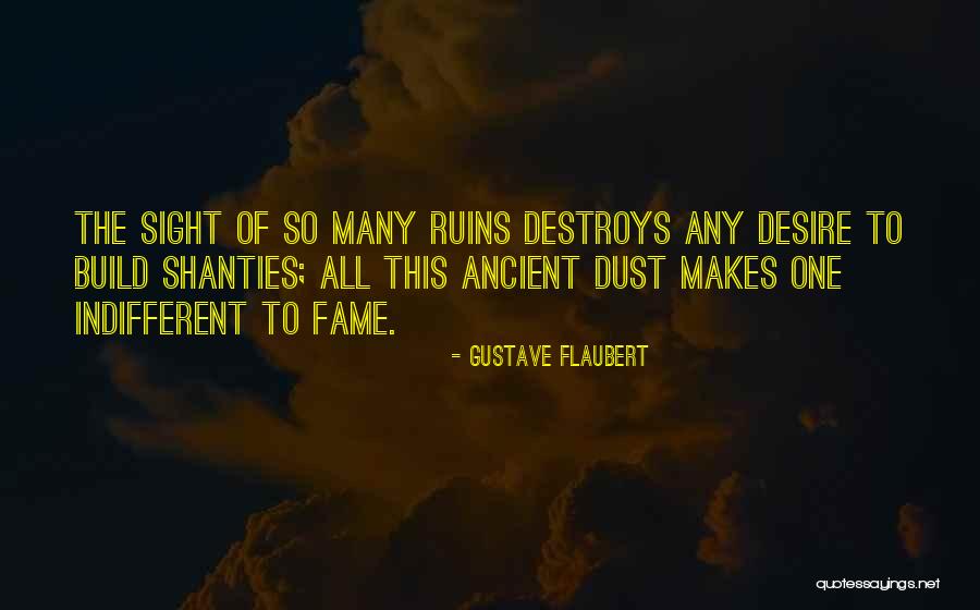 Shanties Quotes By Gustave Flaubert Shanties Quotes By Gustave Flaubert