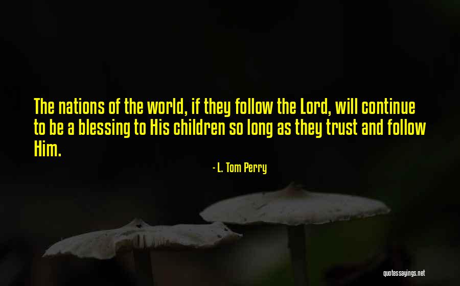 Shanties Quotes By L. Tom Perry Shanties Quotes By L. Tom Perry