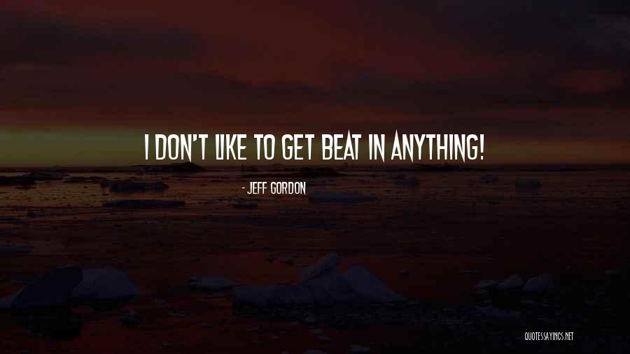 Shaolin Philosophy Quotes By Jeff Gordon