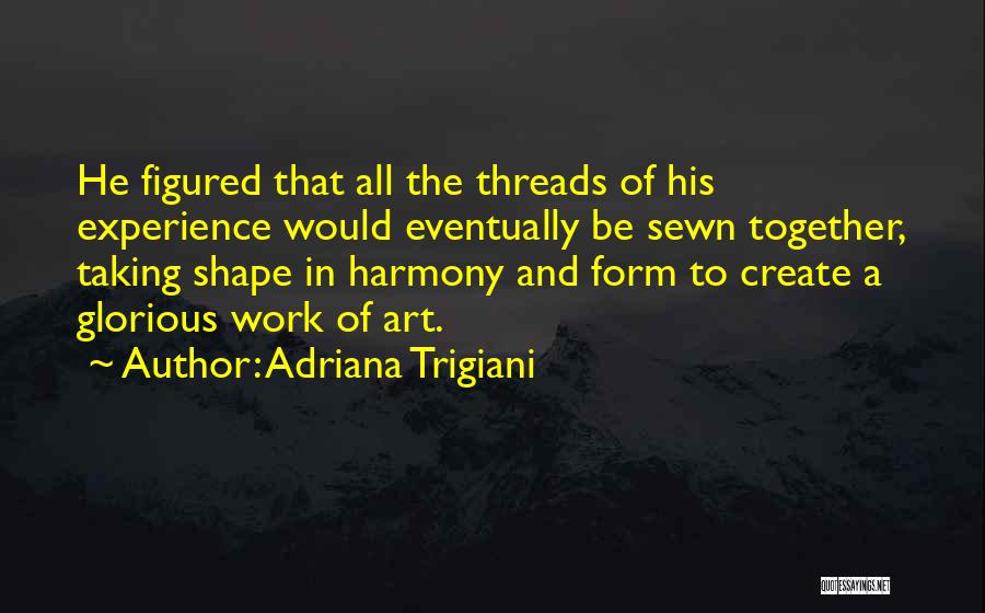 Shape And Form Quotes By Adriana Trigiani