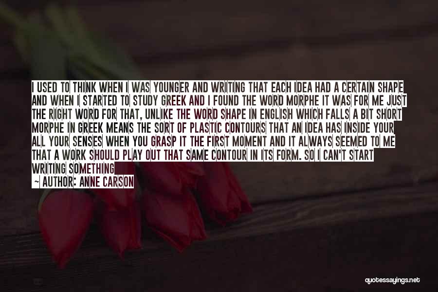 Shape And Form Quotes By Anne Carson