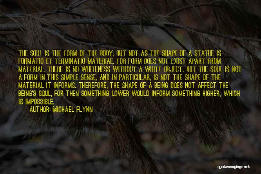 Shape And Form Quotes By Michael Flynn