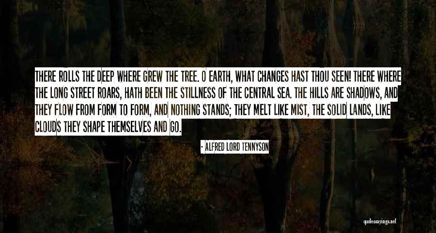Shape Changes Quotes By Alfred Lord Tennyson Shape Changes Quotes By Alfred Lord Tennyson