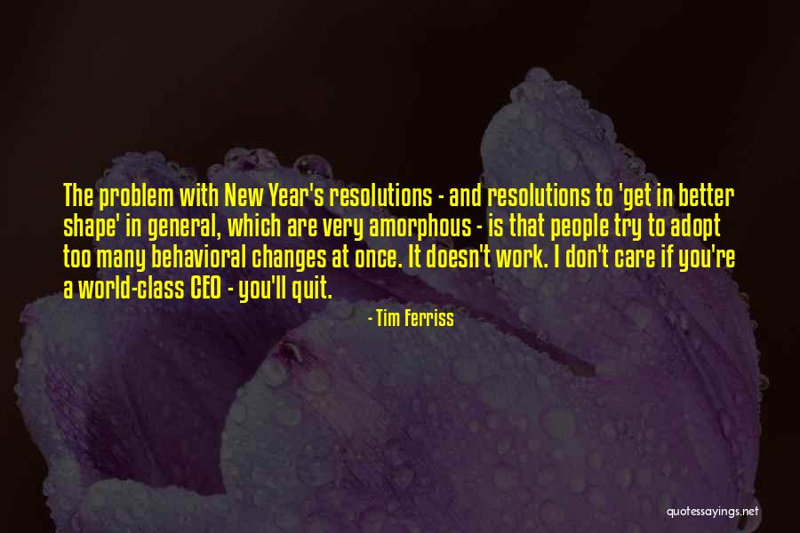 Shape Changes Quotes By Tim Ferriss Shape Changes Quotes By Tim Ferriss