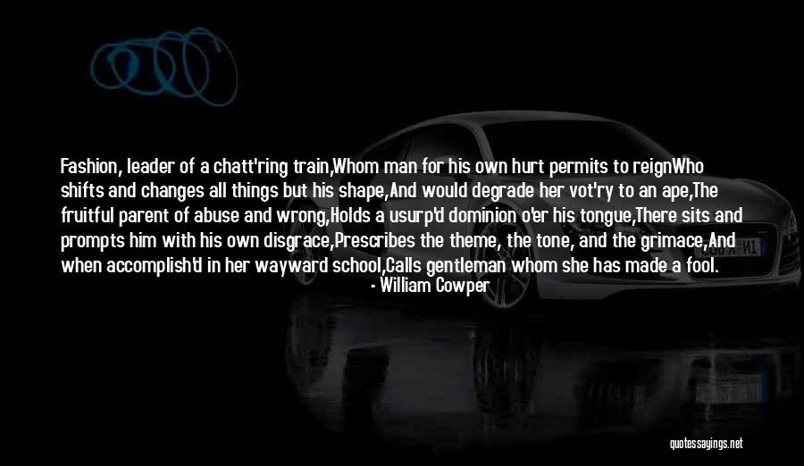 Shape Changes Quotes By William Cowper Shape Changes Quotes By William Cowper