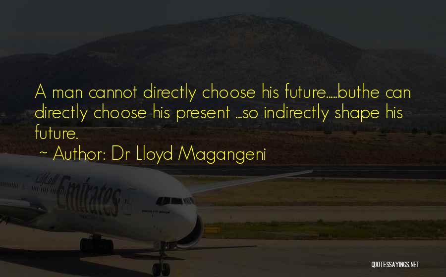Shape Future Quotes By Dr Lloyd Magangeni