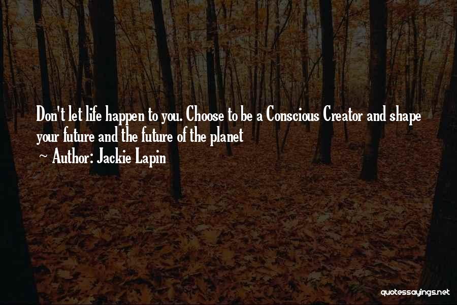 Shape Future Quotes By Jackie Lapin