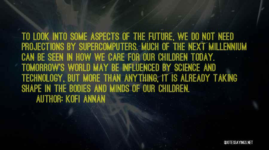 Shape Future Quotes By Kofi Annan