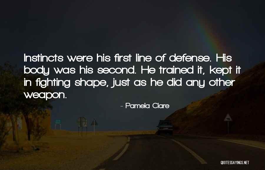Shape Of Body Quotes By Pamela Clare Shape Of Body Quotes By Pamela Clare