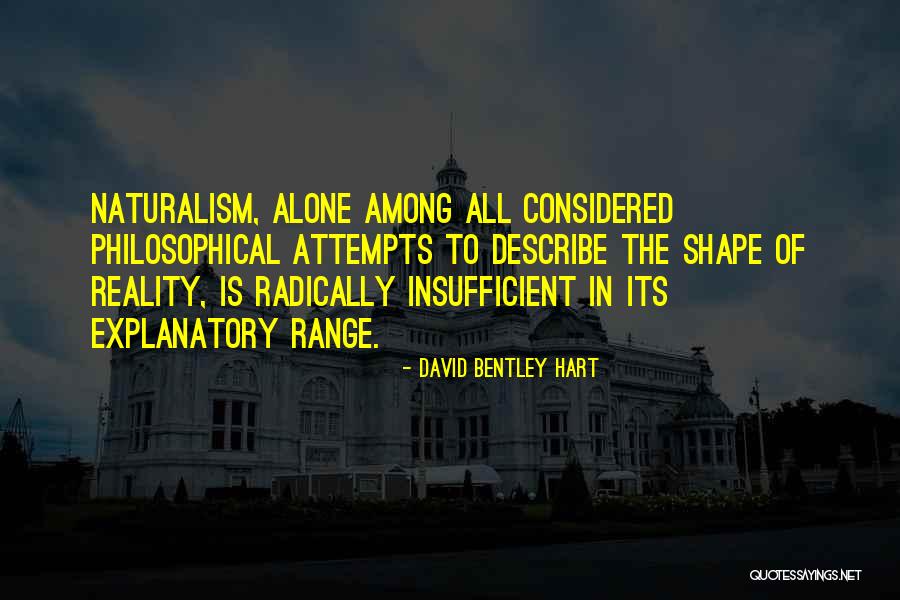 Shape Reality Quotes By David Bentley Hart Shape Reality Quotes By David Bentley Hart