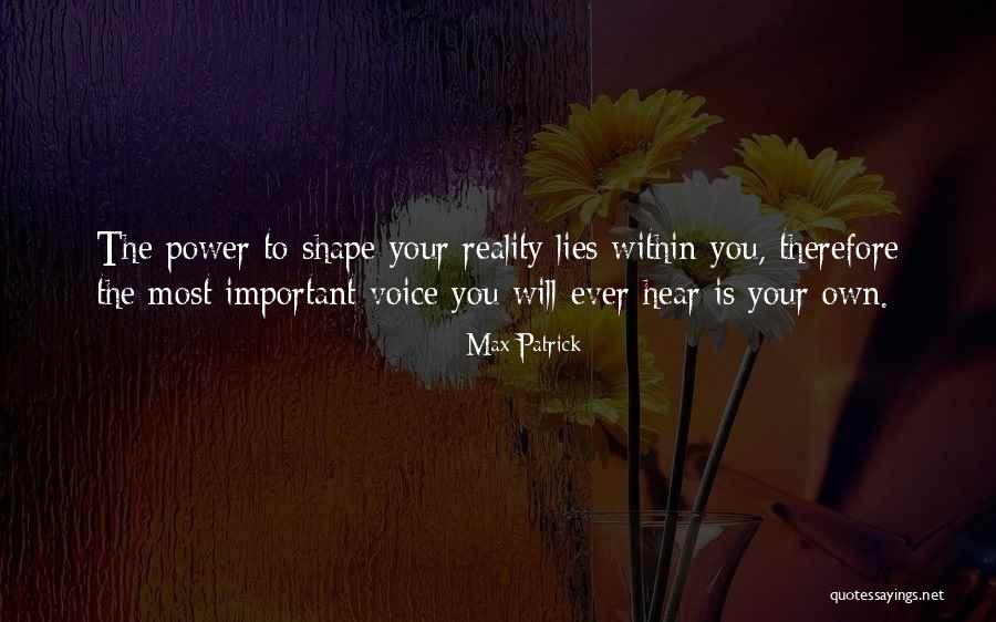 Shape Reality Quotes By Max Patrick Shape Reality Quotes By Max Patrick