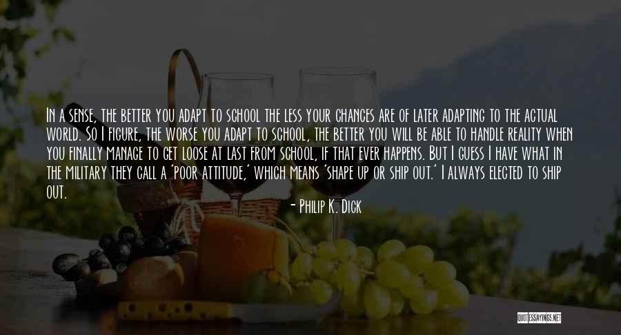 Shape Reality Quotes By Philip K. Dick Shape Reality Quotes By Philip K. Dick