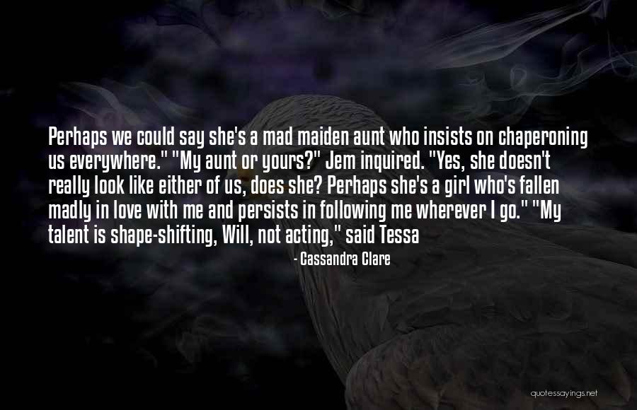 Shape Shifting Quotes By Cassandra Clare