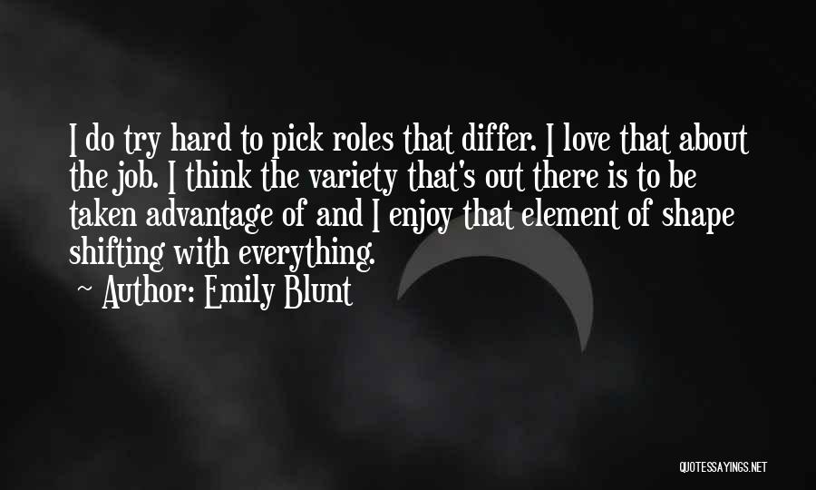 Shape Shifting Quotes By Emily Blunt