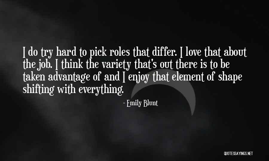 Shape Shifting Quotes By Emily Blunt