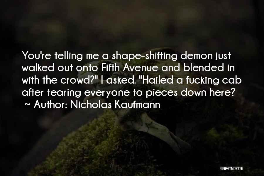 Shape Shifting Quotes By Nicholas Kaufmann