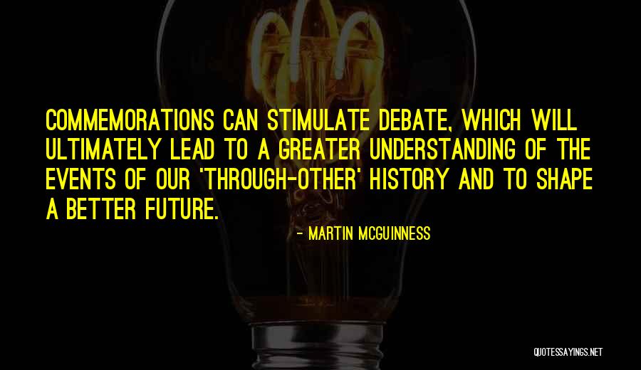 Shape The Future Quotes By Martin McGuinness Shape The Future Quotes By Martin McGuinness