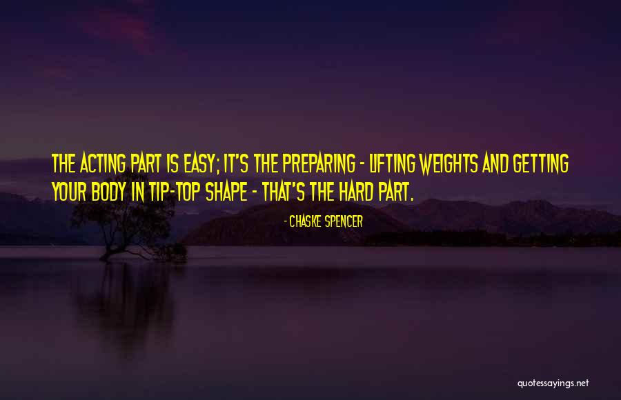 Shape Your Body Quotes By Chaske Spencer Shape Your Body Quotes By Chaske Spencer