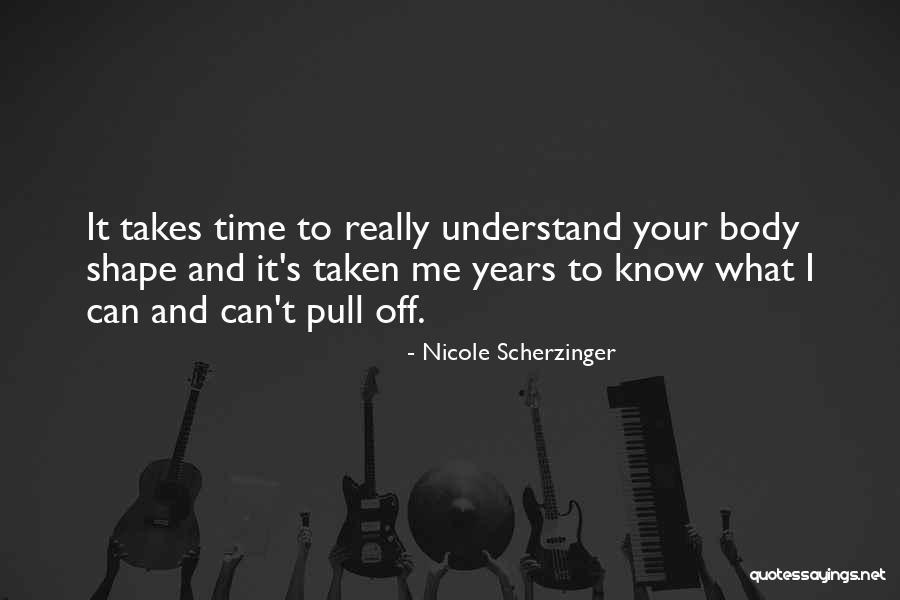 Shape Your Body Quotes By Nicole Scherzinger Shape Your Body Quotes By Nicole Scherzinger