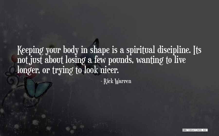 Shape Your Body Quotes By Rick Warren Shape Your Body Quotes By Rick Warren
