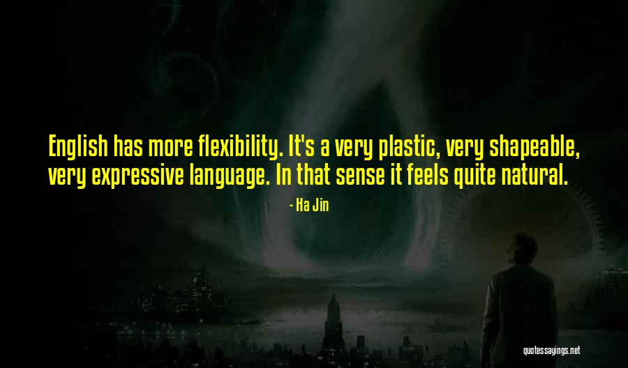Shapeable Plastic Quotes By Ha Jin Shapeable Plastic Quotes By Ha Jin