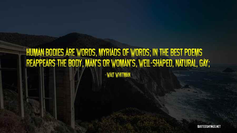 Shaped Body Quotes By Walt Whitman Shaped Body Quotes By Walt Whitman