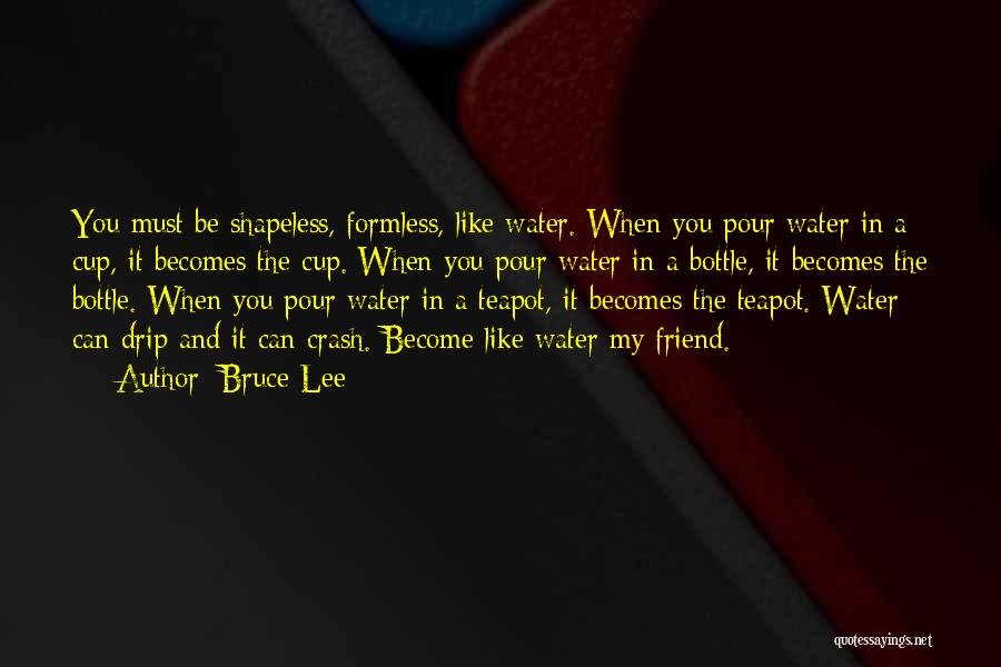 Shapeless Quotes By Bruce Lee