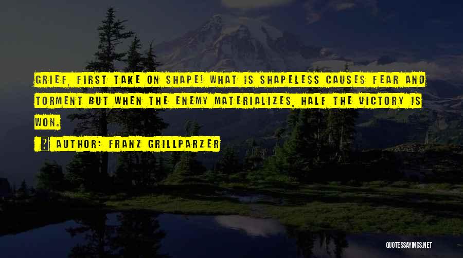 Shapeless Quotes By Franz Grillparzer