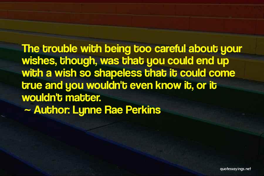Shapeless Quotes By Lynne Rae Perkins