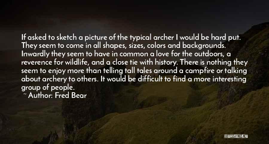 Shapes And Sizes Quotes By Fred Bear
