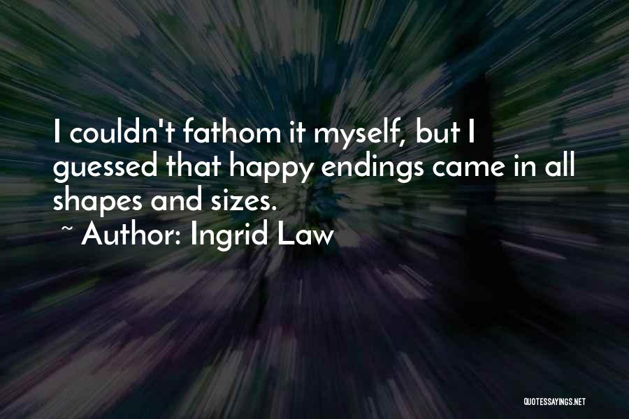 Shapes And Sizes Quotes By Ingrid Law