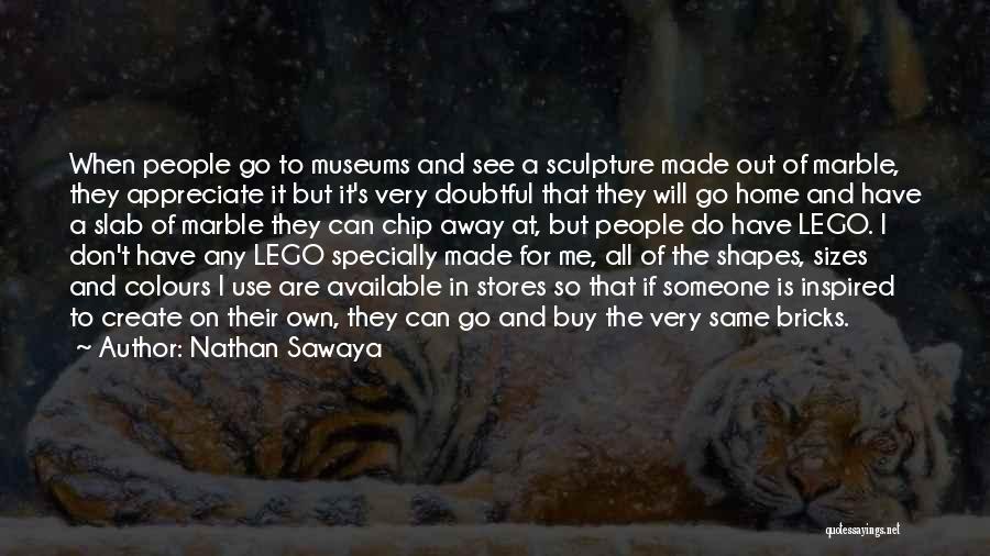 Shapes And Sizes Quotes By Nathan Sawaya