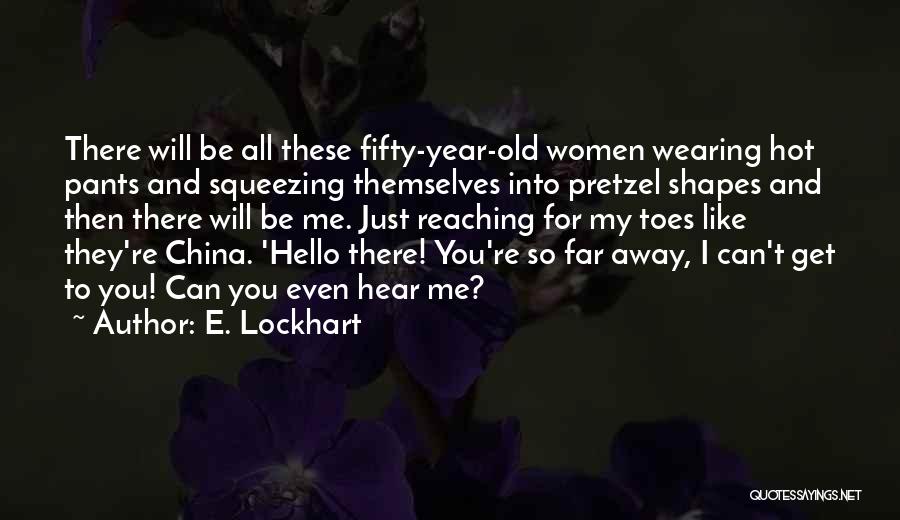 Shapes Quotes By E. Lockhart