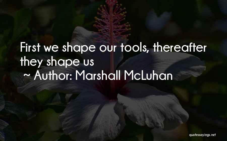 Shapes Quotes By Marshall McLuhan