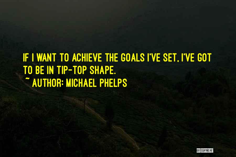 Shapes Quotes By Michael Phelps