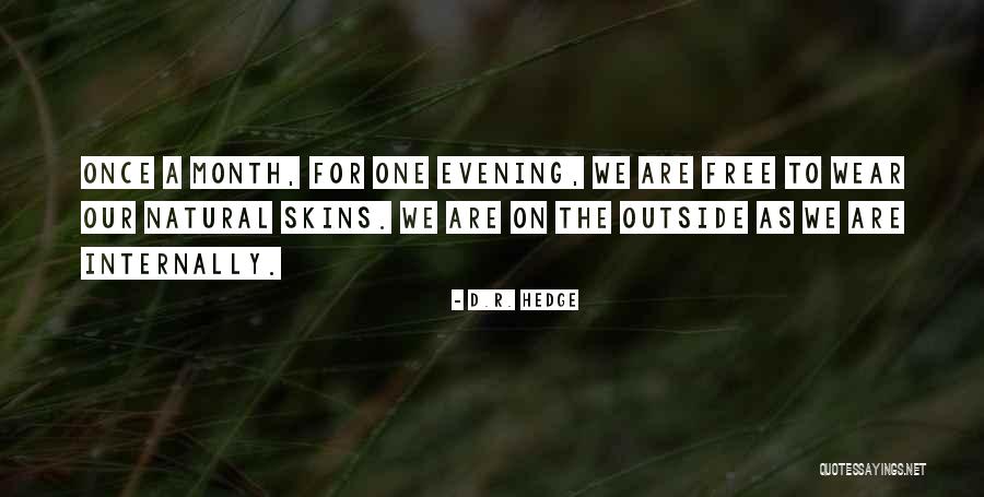 Shapeshifters Quotes By D.R. Hedge Shapeshifters Quotes By D.R. Hedge