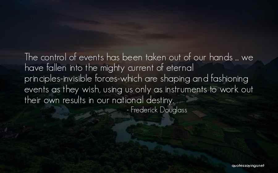 Shaping Destiny Quotes By Frederick Douglass Shaping Destiny Quotes By Frederick Douglass