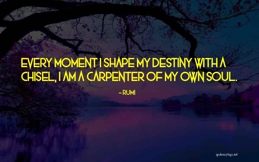 Shaping Destiny Quotes By Rumi