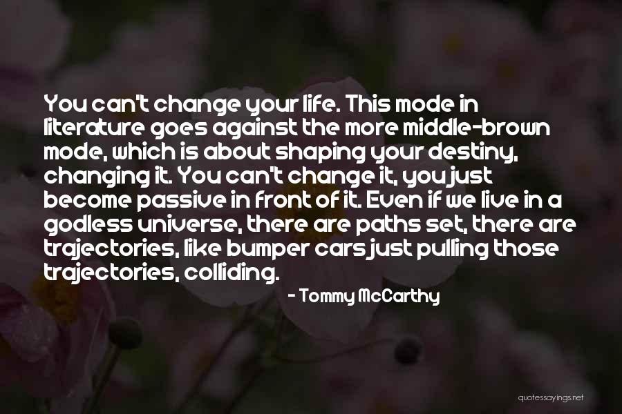 Shaping Destiny Quotes By Tommy McCarthy Shaping Destiny Quotes By Tommy McCarthy