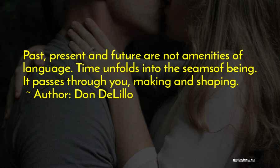 Shaping Future Quotes By Don DeLillo