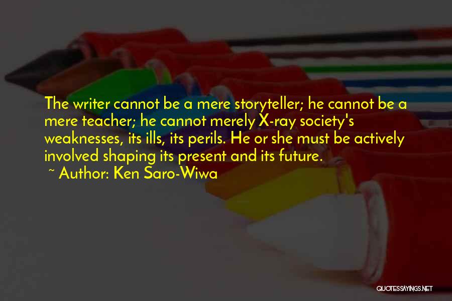 Shaping Future Quotes By Ken Saro-Wiwa