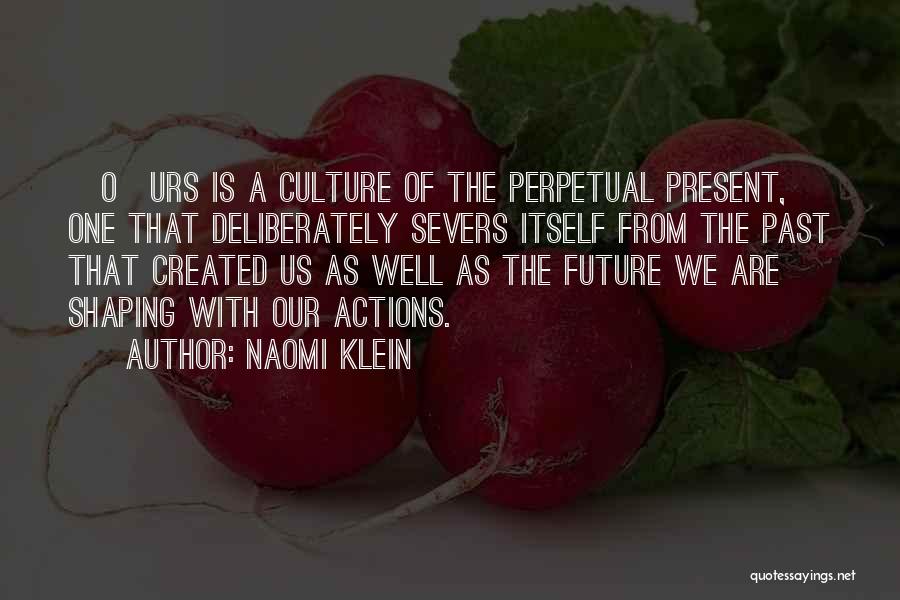 Shaping Future Quotes By Naomi Klein