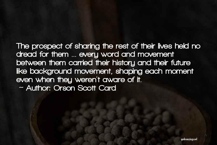 Shaping Future Quotes By Orson Scott Card