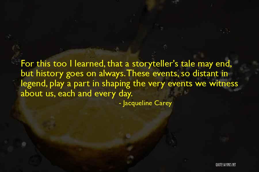 Shaping History Quotes By Jacqueline Carey Shaping History Quotes By Jacqueline Carey