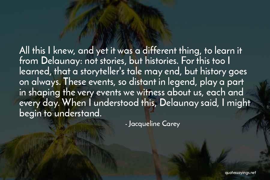 Shaping History Quotes By Jacqueline Carey Shaping History Quotes By Jacqueline Carey