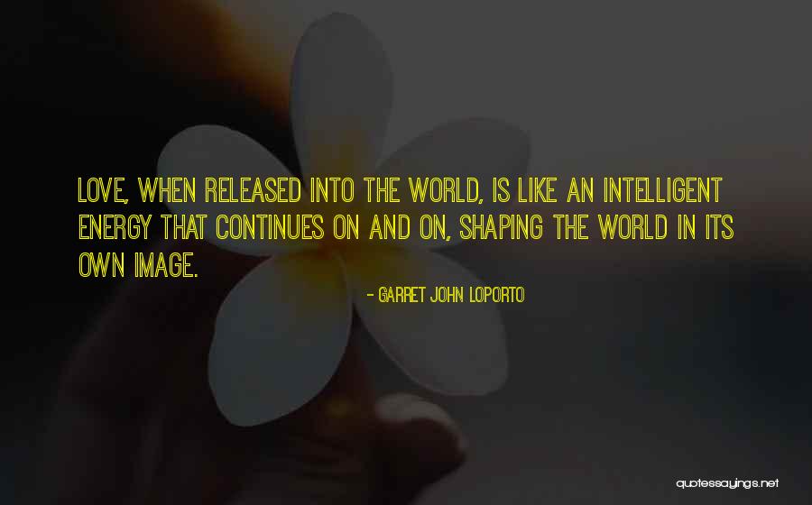 Shaping Myself Quotes By Garret John LoPorto Shaping Myself Quotes By Garret John LoPorto