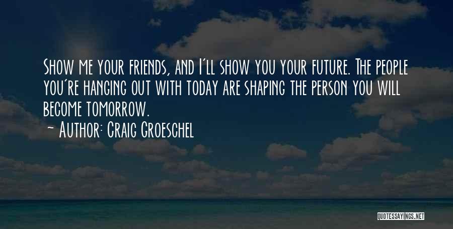 Shaping Our Future Quotes By Craig Groeschel