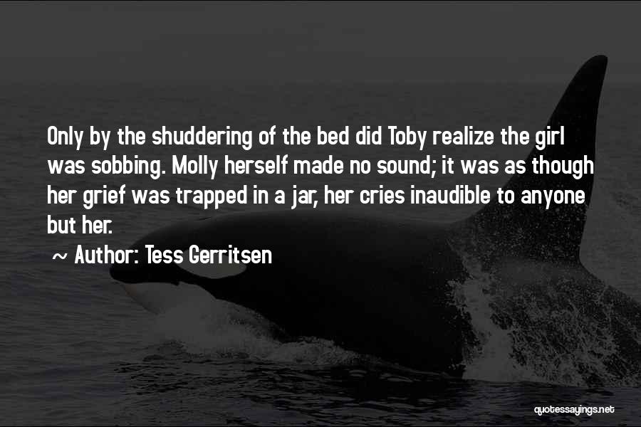 Shaping Our Generation Life Quotes By Tess Gerritsen